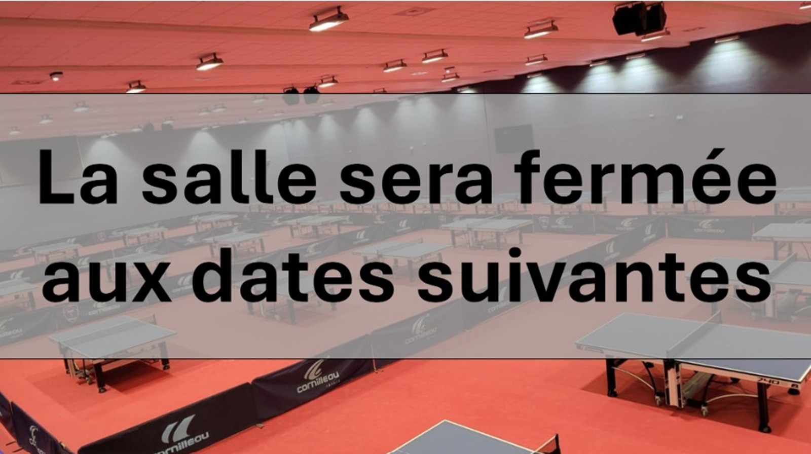 Fermetures de la salle
